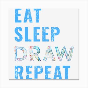 Artist Eat Sleep Draw Repeat Art Drawing Gift Canvas Print