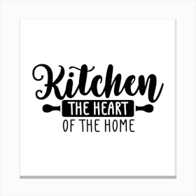 Kitchen The Heart Of The Home 1 Canvas Print