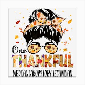 Medical Laboratory Technician One Thankful Thanksgiving Fall Canvas Print