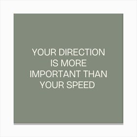 Your Direction Is More Important Than Your Speed Stampe su tela