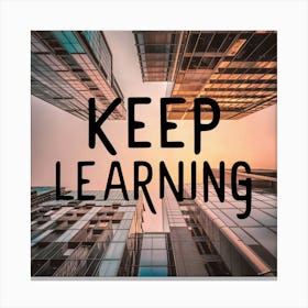 Keep Learning 2 Canvas Print