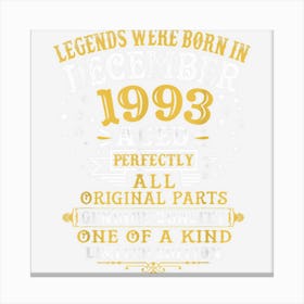 Legends Were Born In December 1993 29th Birthday Gifts Canvas Print