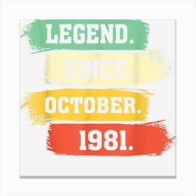 Legend Since October 1981 ? Happy Birthday Canvas Print