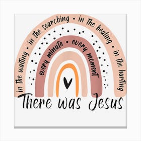 There Was Jesus Christian Religious Rainbow Vintage Canvas Print