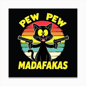 Pew Pew Madfakas Canvas Print