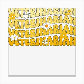 Retro Groovy Veterinarian Funny Veterinary Vet Tech Canvas Print