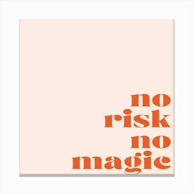 No Risk No Magic Canvas Print