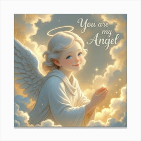 You Are My Angel Canvas Print