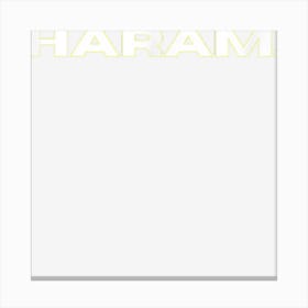 Haram Muslim Funny Halal Ramadan Allah Catchphrase Canvas Print