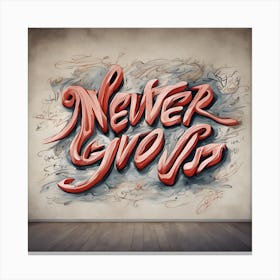 Never Give Up Canvas Print