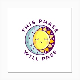 This Phase Will Pass Square Canvas Print