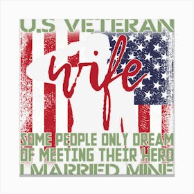 Us Veteran Wife I Married Mine Hero American Flag 8olil Canvas Print