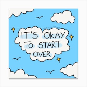 It'S Okay To Start Over Canvas Print