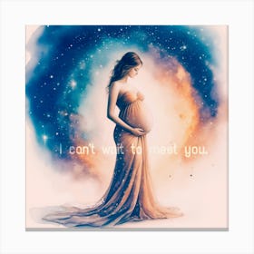 I Can'T Wait To Meet You Canvas Print