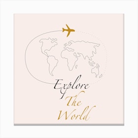 Explore The World Square Canvas Print