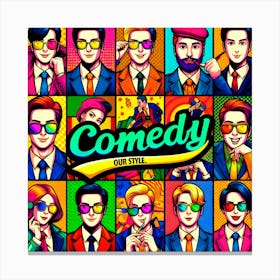 Comedy Our Style 7 Canvas Print