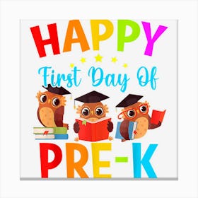 First Day Of Pre K Teacher Cute Owls Teacher Canvas Print