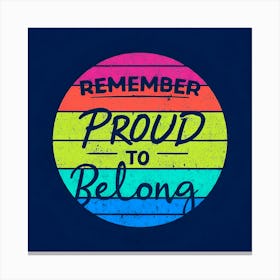 Proud To Belong 1 Canvas Print