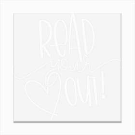 Read Your Heart Out Funny Book Lovers Gift Canvas Print