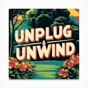 Unplug And Unwind Canvas Print