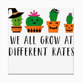 Halloween Cactus We Grow At Different Rates Apparel Special Canvas Print