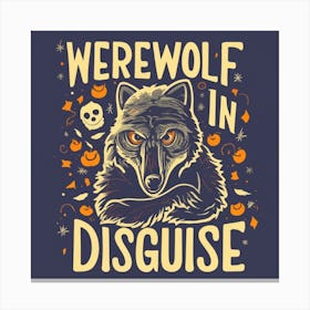 Werewolf In Disguise Canvas Print