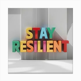 Stay Resilient Canvas Print