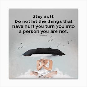 Stay Soft Quote Canvas Print