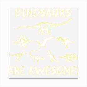 Dinosaurs Are Awesome! Dino Canvas Print