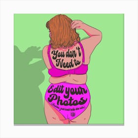 Your body doesn’t need to be edited Canvas Print