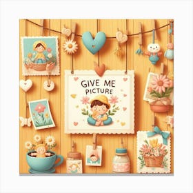 Give Me Picture Canvas Print