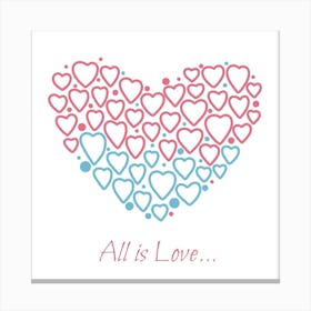 All Is Love Canvas Print