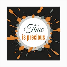 Time Is Precious Canvas Print