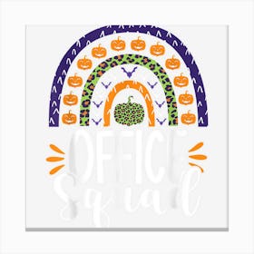 Halloween Office Squad School Secretary Clerk Appreciation Canvas Print