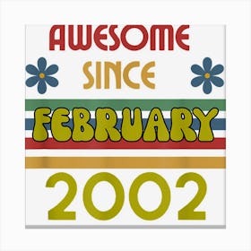 Awesome Since February 2002 Year Old Birthday Retro Canvas Print