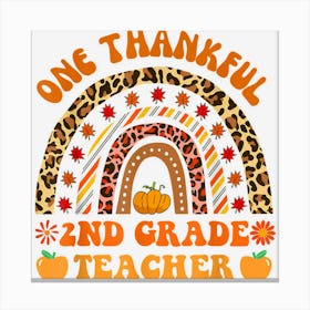 Thankful 2nd Grade Teacher Leopard Rainbow Fall Thanksgiving Canvas Print