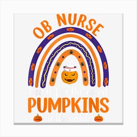 Ob Nurse I Care The Cutest Pumpkins Halloween Rainbow Canvas Print