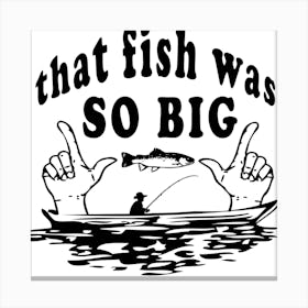Fish Nature Fishing Comic Fisherman Funny Cartoon Show Off Boast Brag Canvas Print