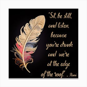 Be Still, Listen Quote Feather Art Canvas Print