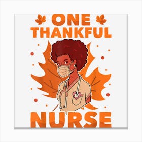 One Thankful Nurse Afro Funny Thanksgiving Holiday Canvas Print