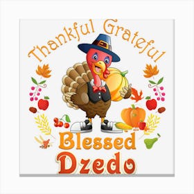 Grateful Thankful Blessed Dzedo Turkey Family Reunion Party Canvas Print