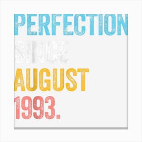 Perfection Since August 1993 30th Birthday Canvas Print