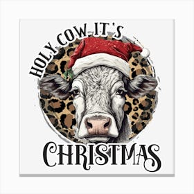 Holy Cow It'S Christmas Canvas Print