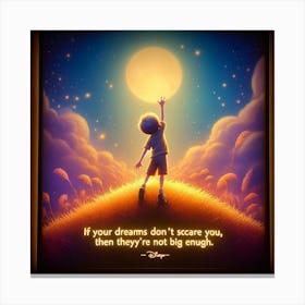 If Your Dreams Don'T Scare You Canvas Print