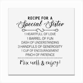 Recipe For A Special Sister Canvas Print