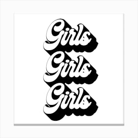 Girls Girls Girls Retro Font Square Canvas Print