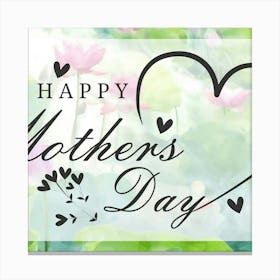 Happy Mothers Day Canvas Print