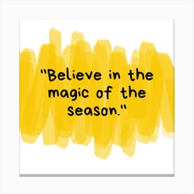 Believe In The Magic Of The Season Canvas Print