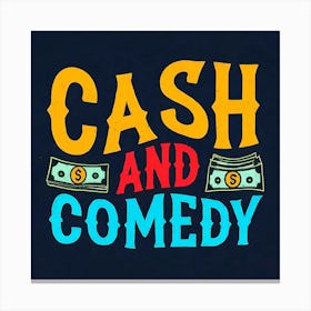 Cash And Comedy 2 Canvas Print