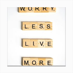Worry Less Live More Canvas Print